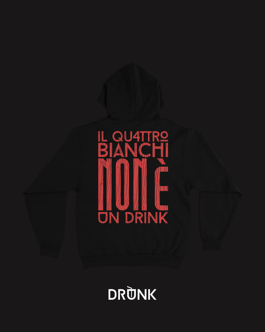 ⁠Hoodie IL 4 BIANCHI NON È UN DRINK